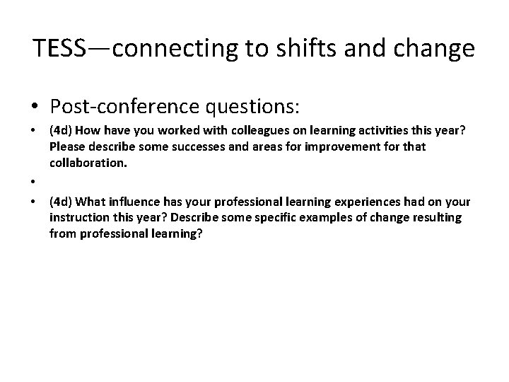 TESS—connecting to shifts and change • Post-conference questions: • • • (4 d) How