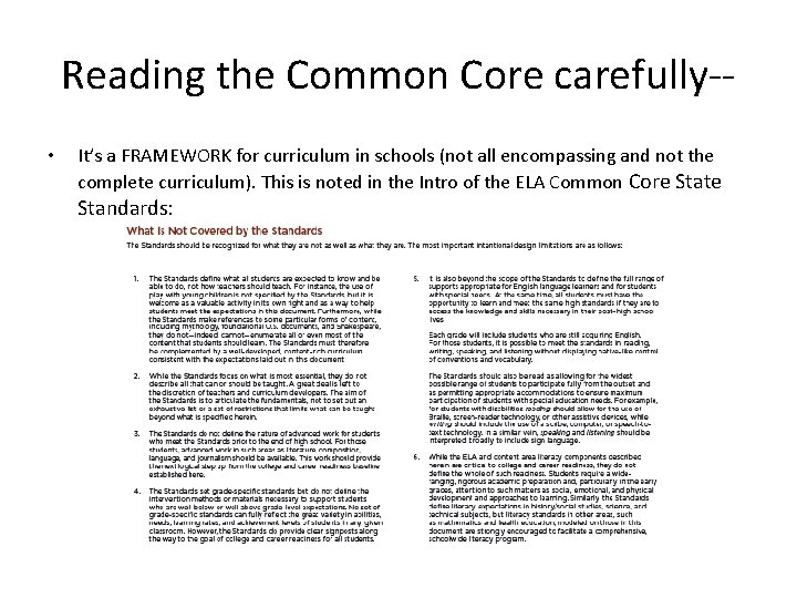 Reading the Common Core carefully- • It’s a FRAMEWORK for curriculum in schools (not