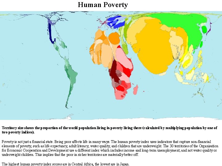 Human Poverty Territory size shows the proportion of the world population living in poverty