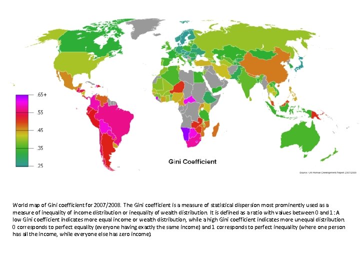 World map of Gini coefficient for 2007/2008. The Gini coefficient is a measure of