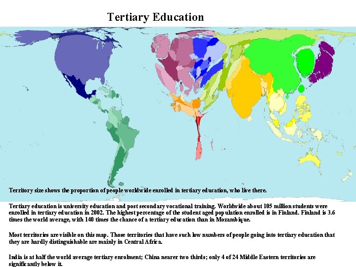 Tertiary Education Territory size shows the proportion of people worldwide enrolled in tertiary education,