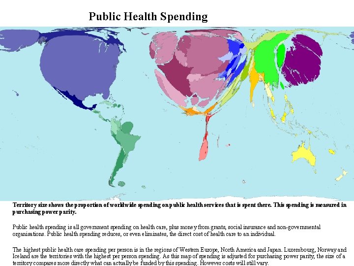 Public Health Spending Territory size shows the proportion of worldwide spending on public health