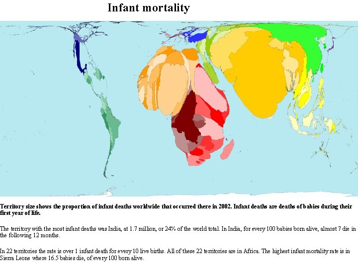 Infant mortality Territory size shows the proportion of infant deaths worldwide that occurred there