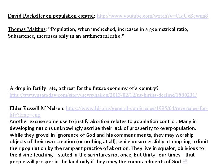 David Rockeller on population control: http: //www. youtube. com/watch? v=Clq. Uc. Scwnn 8 Thomas