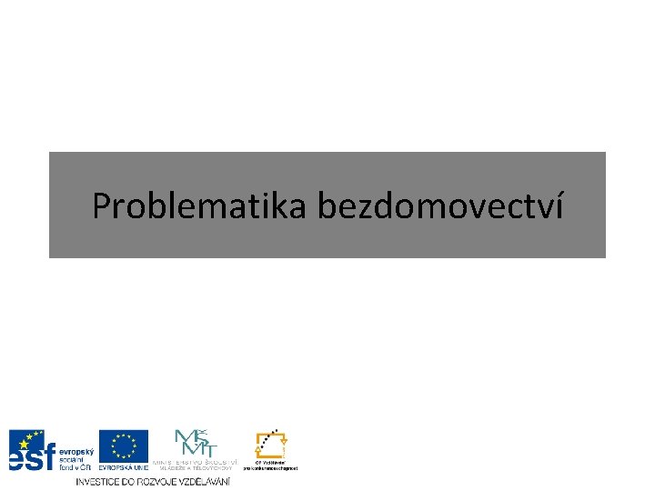 Problematika bezdomovectví 