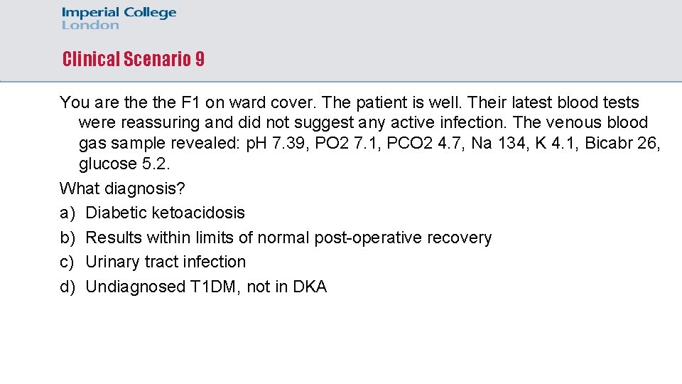 Clinical Scenario 9 You are the F 1 on ward cover. The patient is