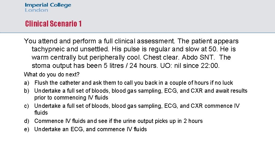 Clinical Scenario 1 You attend and perform a full clinical assessment. The patient appears