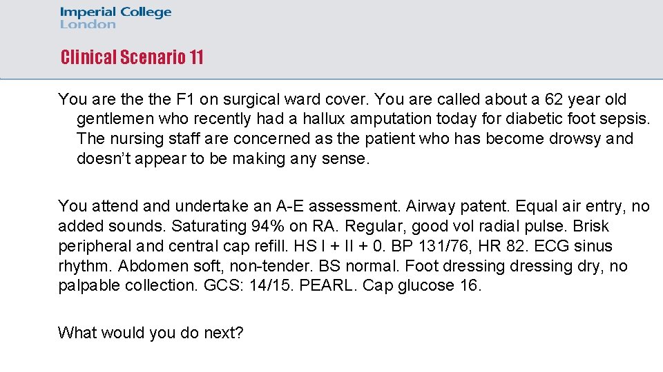 Clinical Scenario 11 You are the F 1 on surgical ward cover. You are