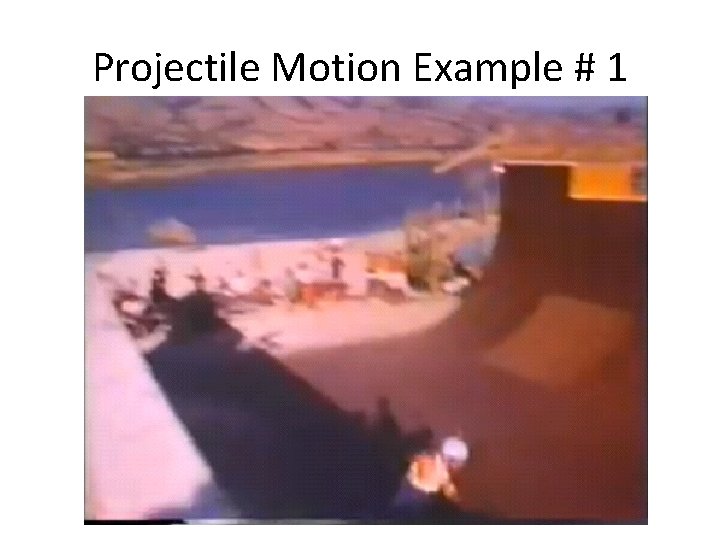 Projectile Motion Example # 1 