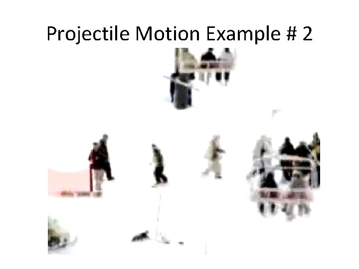 Projectile Motion Example # 2 