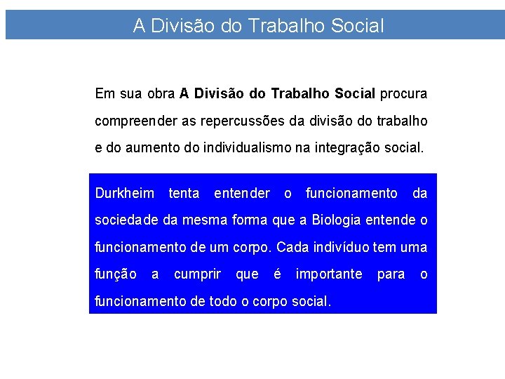 A Divisão do Trabalho Social Em sua obra A Divisão do Trabalho Social procura