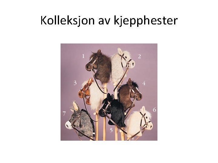 Kolleksjon av kjepphester 