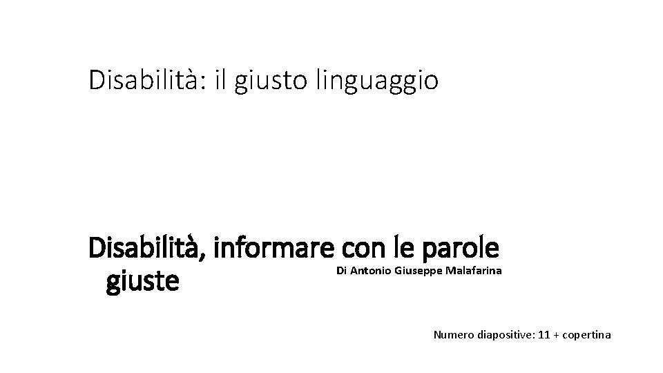 Disabilità: il giusto linguaggio Disabilità, informare con le parole Di Antonio Giuseppe Malafarina giuste