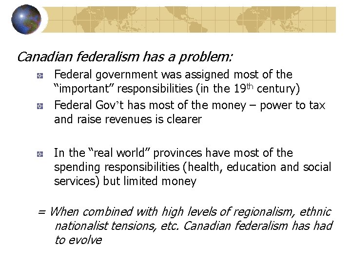 Canadian federalism has a problem: Federal government was assigned most of the “important” responsibilities