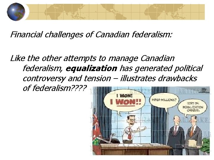 Financial challenges of Canadian federalism: Like the other attempts to manage Canadian federalism, equalization