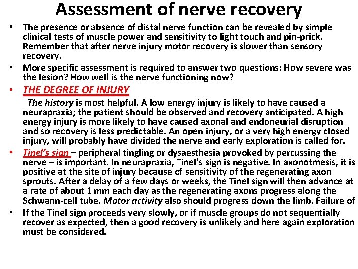 Assessment of nerve recovery • The presence or absence of distal nerve function can