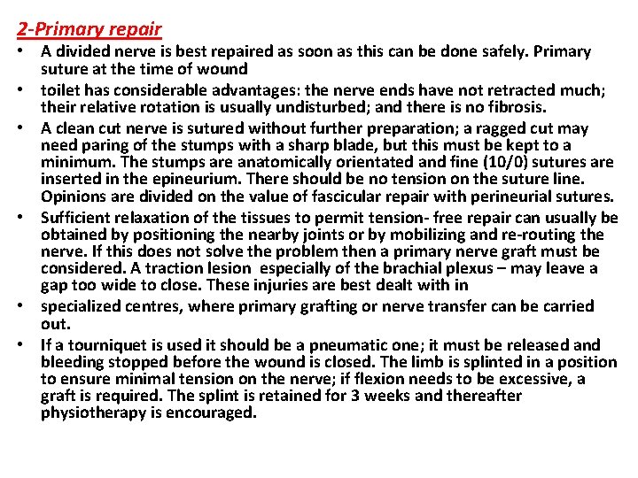 2 -Primary repair • A divided nerve is best repaired as soon as this