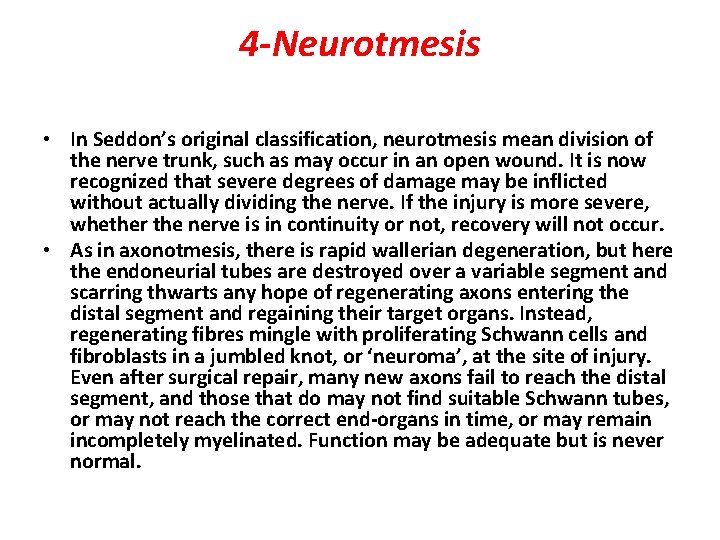 4 -Neurotmesis • In Seddon’s original classification, neurotmesis mean division of the nerve trunk,