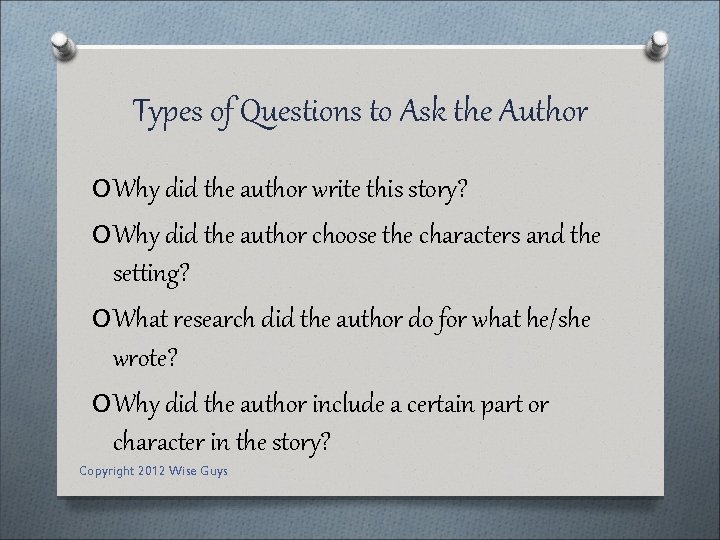 Types of Questions to Ask the Author O Why did the author write this