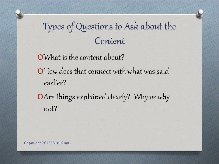 Types of Questions to Ask about the Content O What is the content about?