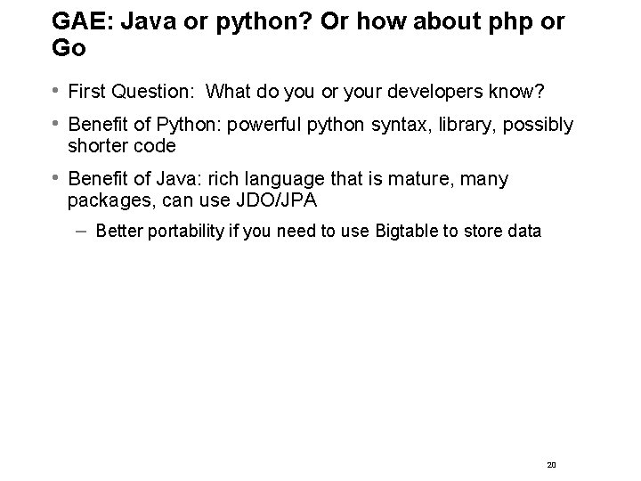 GAE: Java or python? Or how about php or Go • First Question: What