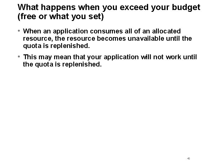 What happens when you exceed your budget (free or what you set) • When