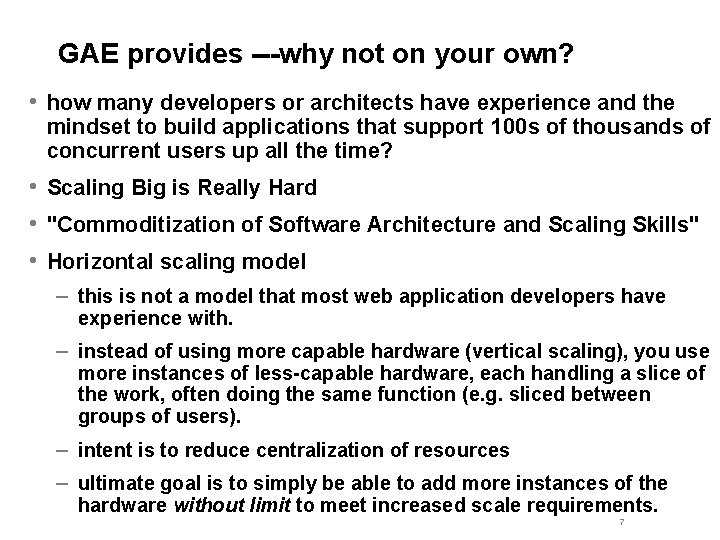 GAE provides ---why not on your own? • how many developers or architects have