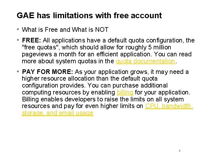 GAE has limitations with free account • What is Free and What is NOT