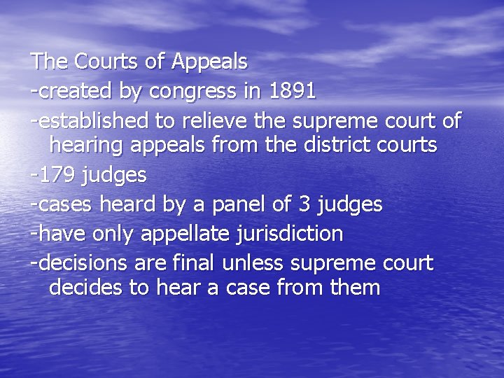 The Courts of Appeals -created by congress in 1891 -established to relieve the supreme