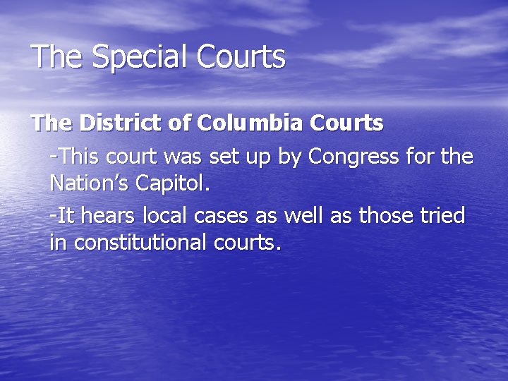 The Special Courts The District of Columbia Courts -This court was set up by