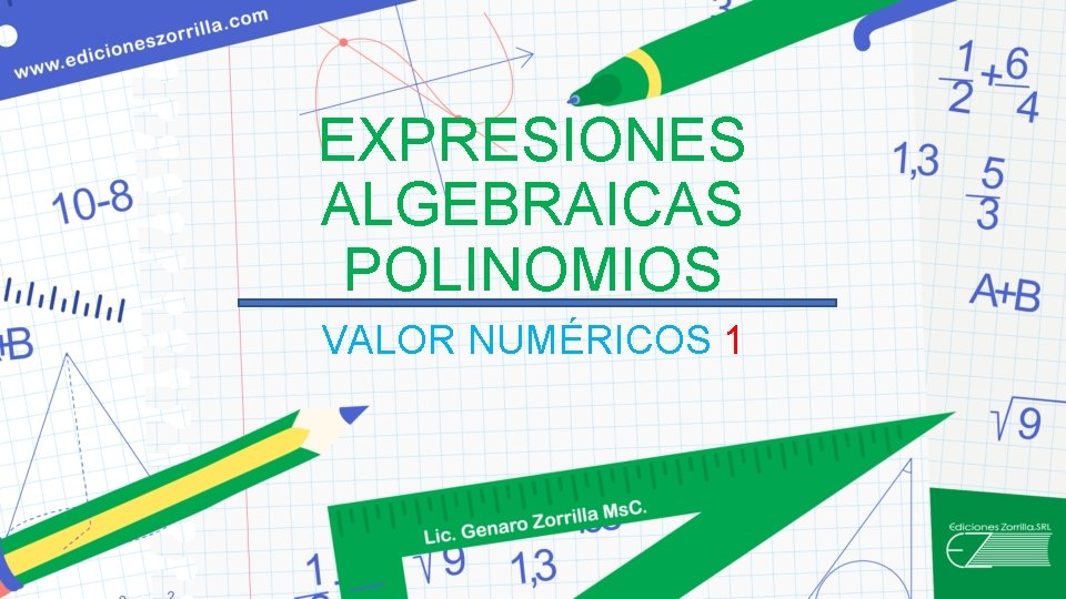 EXPRESIONES ALGEBRAICAS POLINOMIOS VALOR NUMÉRICOS 1 