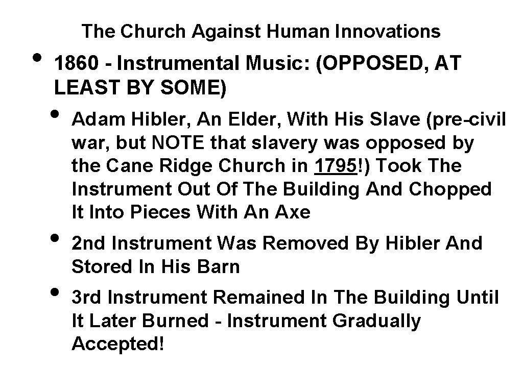  • The Church Against Human Innovations 1860 - Instrumental Music: (OPPOSED, AT LEAST