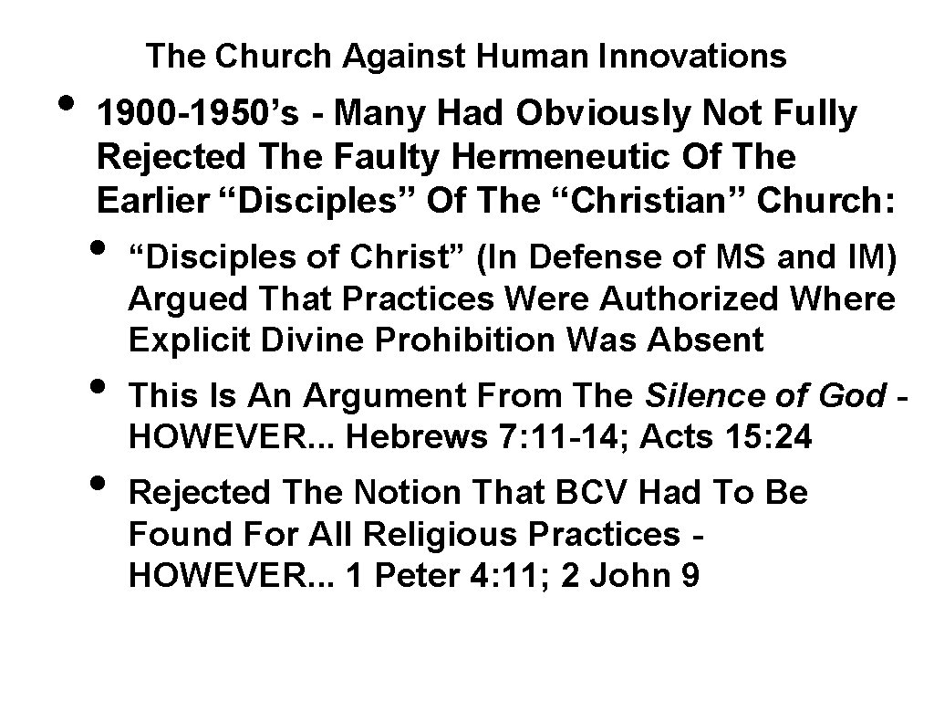  • The Church Against Human Innovations 1900 -1950’s - Many Had Obviously Not