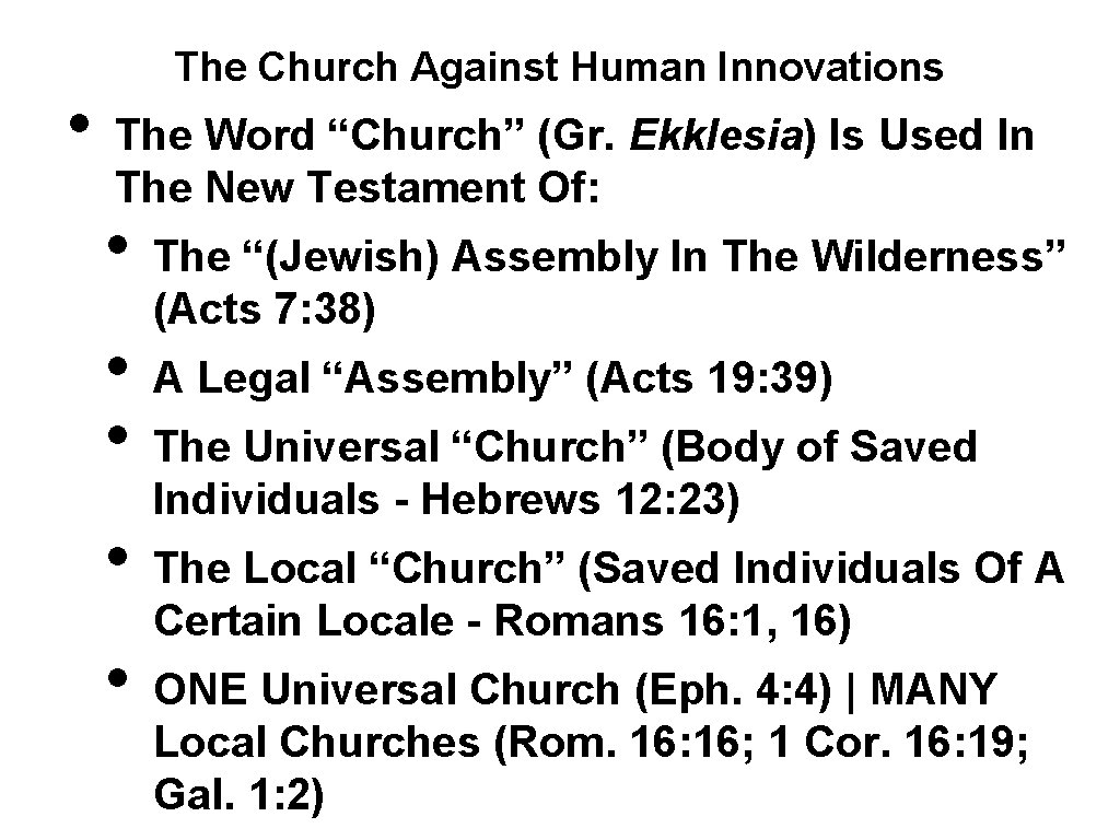  • The Church Against Human Innovations The Word “Church” (Gr. Ekklesia) Is Used