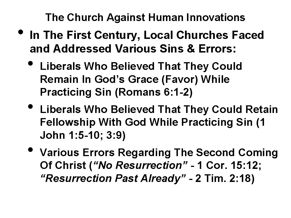  • The Church Against Human Innovations In The First Century, Local Churches Faced