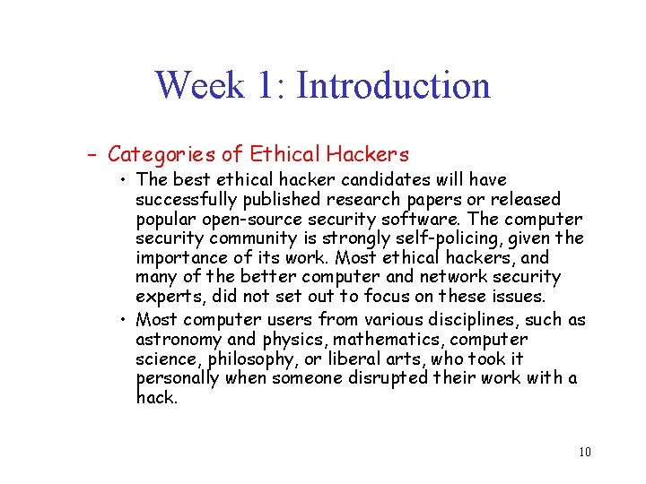 Week 1: Introduction – Categories of Ethical Hackers • The best ethical hacker candidates