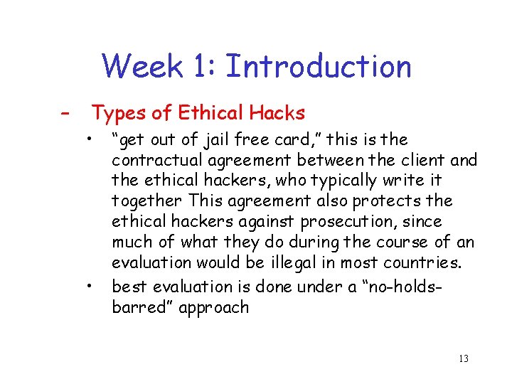 Week 1: Introduction – Types of Ethical Hacks • • “get out of jail