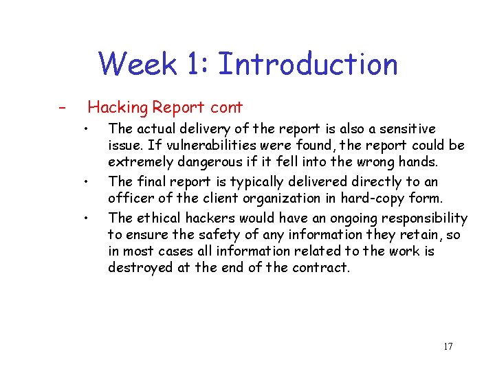 Week 1: Introduction – Hacking Report cont • • • The actual delivery of