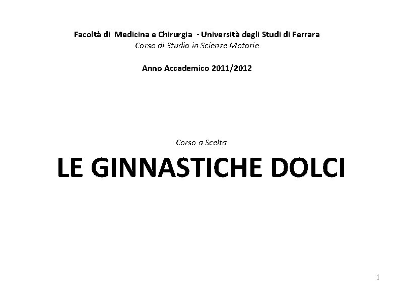 Facoltà di Medicina e Chirurgia - Università degli Studi di Ferrara Corso di Studio