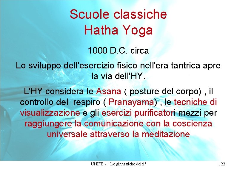 Scuole classiche Hatha Yoga 1000 D. C. circa Lo sviluppo dell'esercizio fisico nell'era tantrica