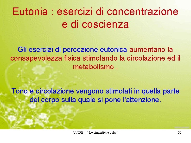 Eutonia : esercizi di concentrazione e di coscienza Gli esercizi di percezione eutonica aumentano