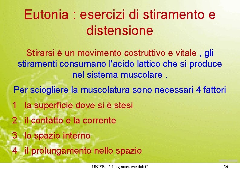 Eutonia : esercizi di stiramento e distensione Stirarsi è un movimento costruttivo e vitale