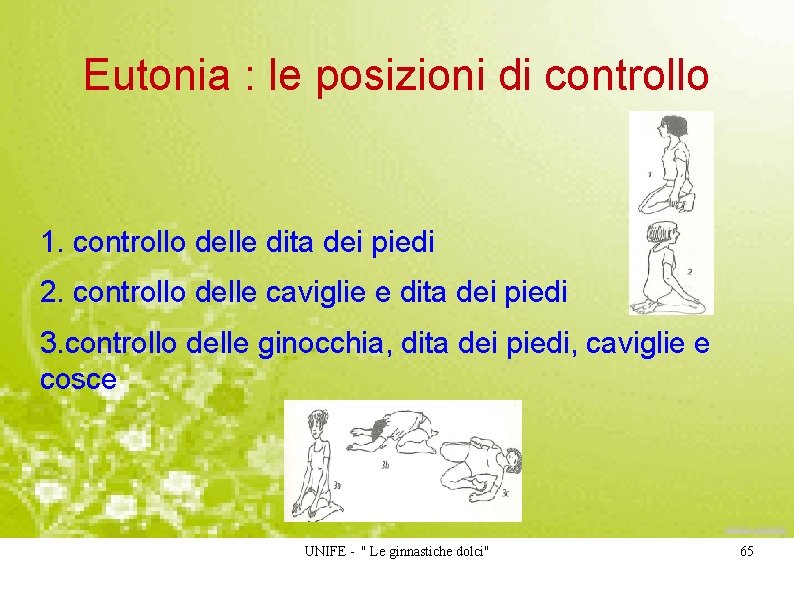 Eutonia : le posizioni di controllo 1. controllo delle dita dei piedi 2. controllo