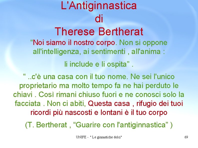 L'Antiginnastica di Therese Bertherat “Noi siamo il nostro corpo. Non si oppone all'intelligenza, ai