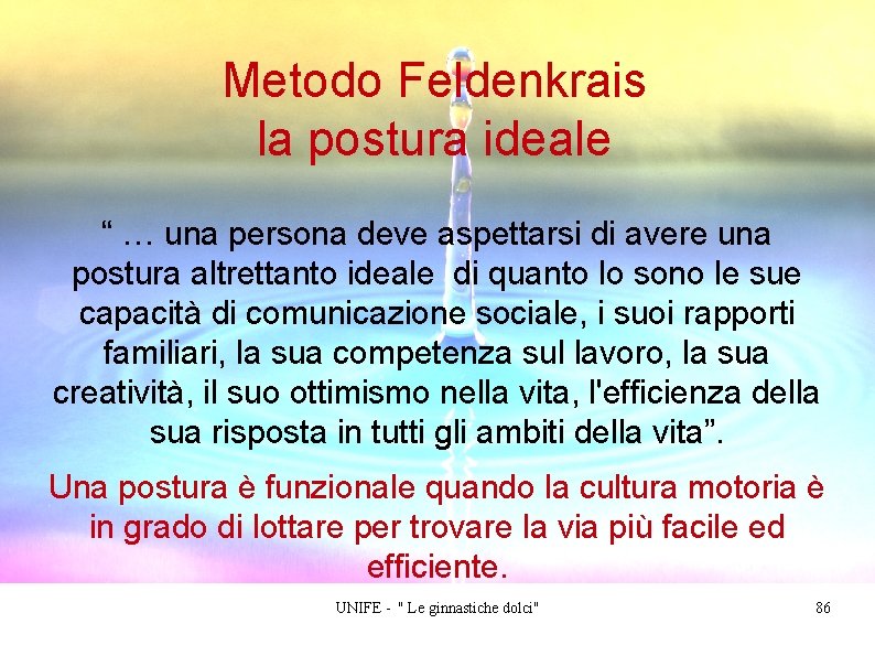 Metodo Feldenkrais la postura ideale “ … una persona deve aspettarsi di avere una