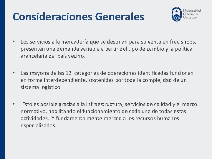 Consideraciones Generales • Los servicios a la mercadería que se destinan para su venta