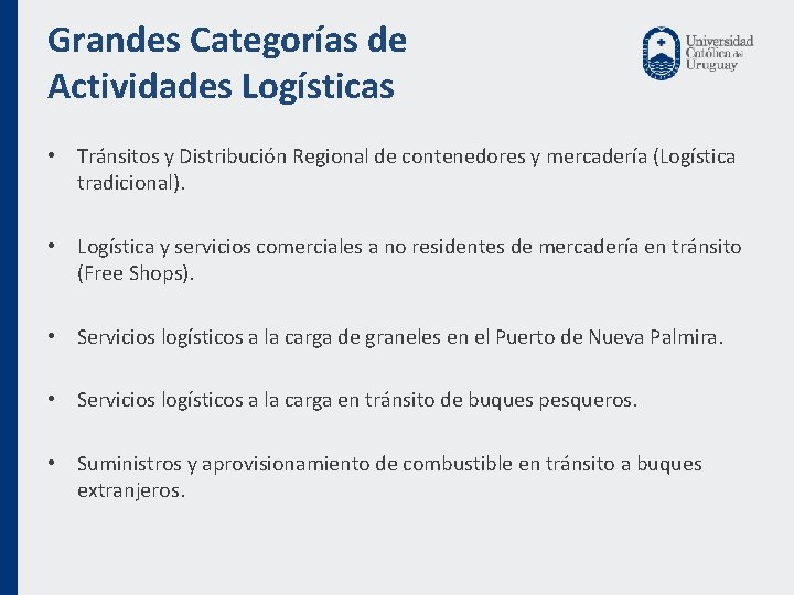 Grandes Categorías de Actividades Logísticas • Tránsitos y Distribución Regional de contenedores y mercadería