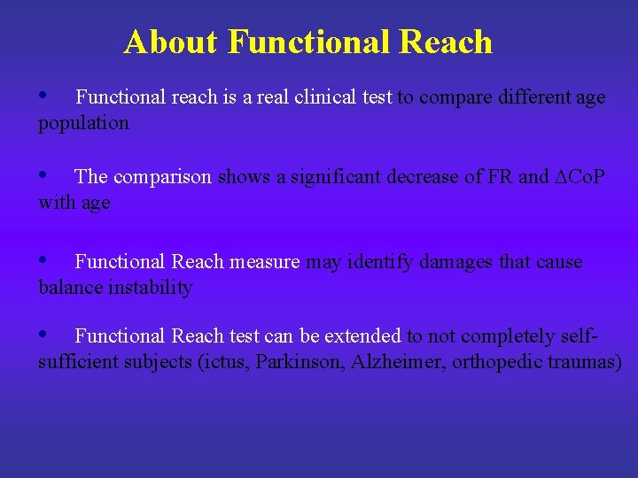 About Functional Reach • Functional reach is a real clinical test to compare different