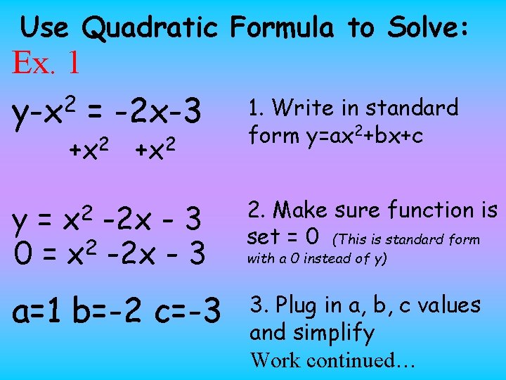 Use Quadratic Formula to Solve: Ex. 1 2 y-x = -2 x-3 +x 2