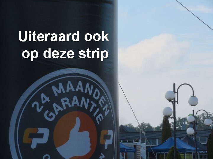 Uiteraard ook op deze strip 